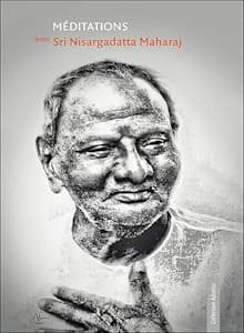 Meditations avec Sri Nisargadatta Maharaj