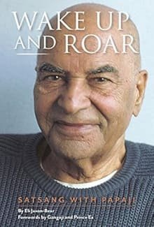 Wake Up and Roar Satsang avec Papaji