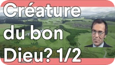 Lhomme nest pas une creature du bon Dieu 1ere partie